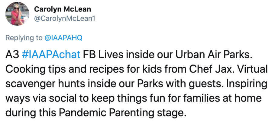 FB Lives inside our Urban Air Parks. Cooking tips and recipes for kids from Chef Jax. Virtual scavenger hunts inside our Parks with guests. Inspiring ways via social to keep things fun for families at home during this Pandemic Parenting stage. Tweet from Carolyn McLean